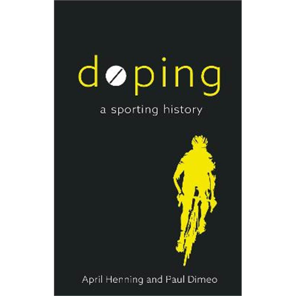 Doping: A Sporting History: 2022 (Hardback) - April Henning